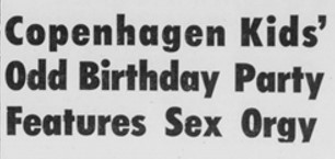 Newspaper article with the headline reading 'Copenhagen kids' odd birthday party features sexy orgy'