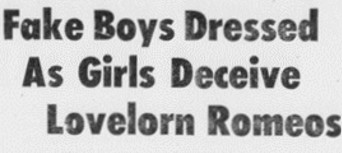 Newspaper headline reading 'Fake boys dressed as girls deceive lovelorn Romeos'